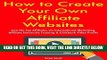[Free Read] How to Create Your Own Affiliate Websites: Join the Top Affiliates via International