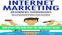 [Free Read] Internet Marketing Beginners Guidebooks: Start a Home-Based Business via Service