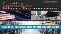 [Free Read] Creating Inclusive Library Environments: A Planning Guide for Serving Patrons with