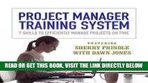 [Free Read] Project Manager Training System: 7 Skills to Efficiently Manage Projects on Time Full