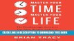 [Free Read] Master Your Time, Master Your Life: The Breakthrough System to Get More Results,