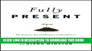 Ebook Fully Present: The Science, Art, and Practice of Mindfulness Free Read
