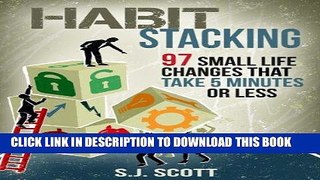 Ebook Habit Stacking: 97 Small Life Changes That Take Five Minutes or Less Free Read