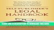 Read Now Self-Publisher s Legal Handbook: The Step-by-Step Guide to the Legal Issues of