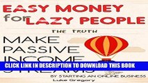 [Free Read] Easy Money For Lazy People: Start A Business Online, Recognize Opportunities, Take