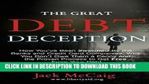 [Free Read] The Great Debt Deception: How You ve Been Swindled By the Banks and Credit Card