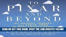 [Free Read] To Pixar and Beyond: My Unlikely Journey with Steve Jobs to Make Entertainment History