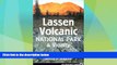 Big Deals  Lassen Volcanic National Park   Vicinity: A Natural History Guide to Lassen Volcanic