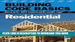 Read Now Building Code Basics, Residential: Based on the 2012 International Residential Code