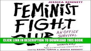 [Free Read] Feminist Fight Club: An Office Survival Manual for a Sexist Workplace Free Download