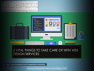 2 VITAL THINGS TO TAKE CARE OF WITH WEB     DESIGN SERVICES