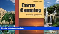 Big Deals  Corps Camping: RV Camping at Corps of Engineers Public Recreation Areas  Full Ebooks