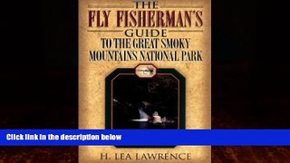 Big Deals  The Fly Fisherman s Guide to the Great Smoky Mountains National Park  Full Ebooks Best