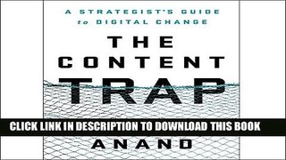 [Free Read] The Content Trap: A Strategist s Guide to Digital Change Free Online