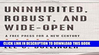 Read Now Uninhibited, Robust, and Wide-Open: A Free Press for a New Century (INALIENABLE RIGHTS)