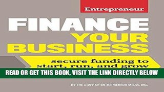 [Free Read] Finance Your Business: Secure Funding to Start, Run, and Grow Your Business Free Online