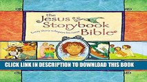 Best Seller The Jesus Storybook Bible: Every Story Whispers His Name Free Read