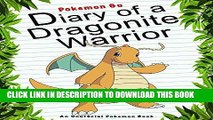 Ebook Pokemon Go: Diary Of A Dragonite Warrior: (An Unofficial Pokemon Book) (Pokemon Books Book