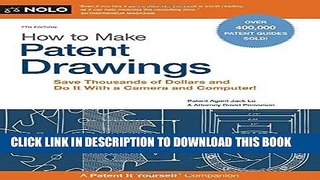 Read Now How to Make Patent Drawings: Save Thousands of Dollars and Do It With a Camera and