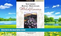 Big Deals  Southern Rocky Mountain Wildflowers: Including Rocky Mountain National Park (Wildflower