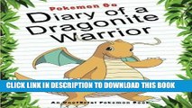 Ebook Pokemon Go:  Diary Of A Dragonite Warrior: (An Unofficial Pokemon Book) (Pokemon Books)