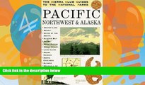 Books to Read  The Sierra Club Guides to the National Parks of the Pacific Northwest and Alaska