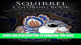 Best Seller Squirrel Coloring Book: A Coloring Book for Adults Containing 20 Squirrel Designs in a