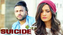 Sukhe SUICIDE Full Video Song | New Songs 2016 | Jaani | B Praak