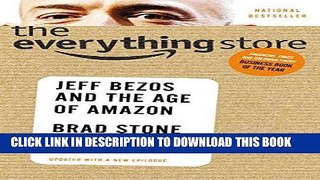 Best Seller The Everything Store: Jeff Bezos and the Age of Amazon Free Read