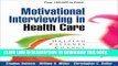 Read Now Motivational Interviewing in Health Care: Helping Patients Change Behavior (Applications