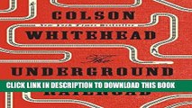 Read Now The Underground Railroad (Oprah s Book Club): A Novel Download Book