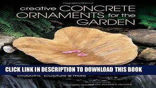 Ebook Creative Concrete Ornaments for the Garden: Making Pots, Planters, Birdbaths, Sculpture