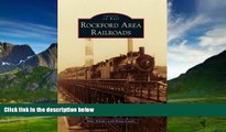 Books to Read  Rockford Area Railroads (Images of Rail)  Best Seller Books Most Wanted