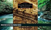 Books to Read  Ulster County Railroads (Images of Rail)  Best Seller Books Most Wanted