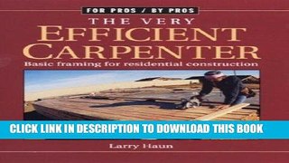 Best Seller The Very Efficient Carpenter: Basic Framing for Residential Construction (For Pros /
