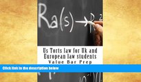 complete  Us Torts law for Uk and European law students: Includes I-R-A-C Writting!