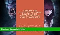 FULL ONLINE  American Constitutional Law For Uk and European law students: Includes Laessons On