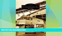 Big Deals  St. Louis Gateway Rail: The 1970 s (MO) (Images of Rail)  Best Seller Books Most Wanted