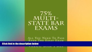 FULL ONLINE  75% Multi-state Bar Exams: All You Need To Pass Even The Essay Exam
