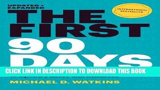 Read Now The First 90 Days, Updated and Expanded: Proven Strategies for Getting Up to Speed Faster