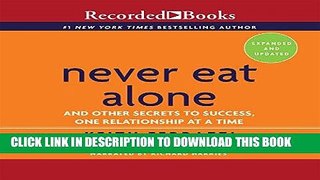 Read Now Never Eat Alone, Expanded and Updated: And the Other Secrets to Success, One Relationship