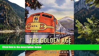 Deals in Books  The Golden Age of Train Travel (Shire Library USA)  READ PDF Full PDF