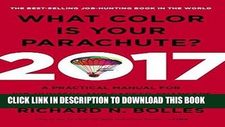 Read Now What Color Is Your Parachute? 2017: A Practical Manual for Job-Hunters and