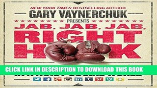 Best Seller Jab, Jab, Jab, Right Hook: How to Tell Your Story in a Noisy Social World Free Read