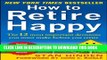Best Seller How to Retire Happy, Fourth Edition: The 12 Most Important Decisions You Must Make