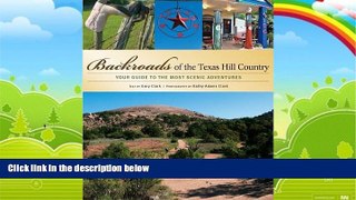 Big Deals  Backroads of the Texas Hill Country: Your Guide to the Most Scenic Adventures  Full