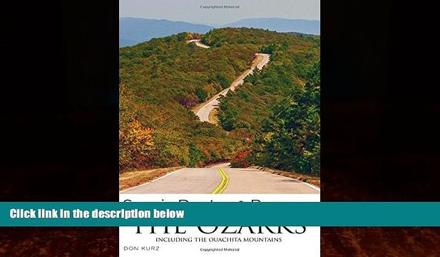 Books to Read Scenic Routes Byways the Ozarks: Including The Ouachita Mountains Full Ebooks