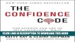 Ebook The Confidence Code: The Science and Art of Self-Assurance---What Women Should Know Free