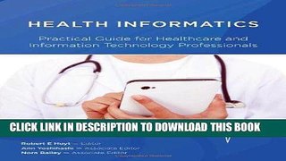 Read Now Health Informatics: Practical Guide For Healthcare And Information Technology