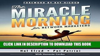 Read Now The Miracle Morning for Network Marketers: Grow Yourself FIRST to Grow Your Business FAST